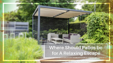 Where Should Patios be for A Relaxing Escape