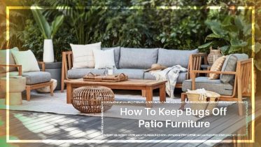 How To Keep Bugs Off Patio Furniture